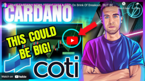 Read more about the article HUGE CARDANO NEWS TODAY! (ADA & COTI On Brink Of Breakout…BUT BE CAREFUL!)